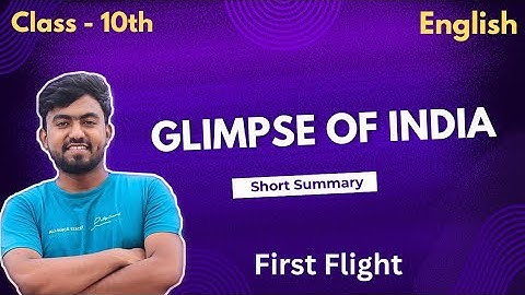Glimpses of India Class 10 English | Summary | A Baker from Goa | Coorg | Tea from Assam #class10