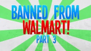 BANNED FROM WALMART! Part 3 #SoaRRC