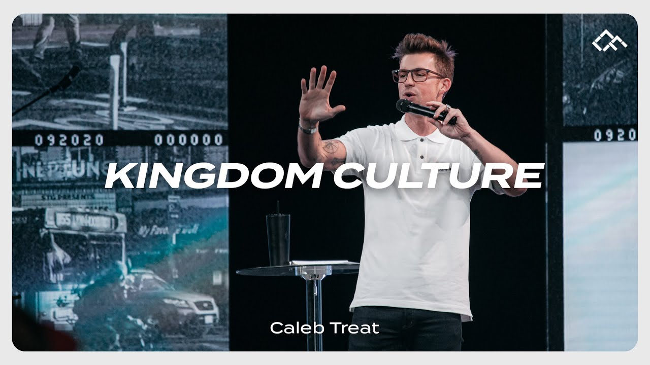 Kingdom Culture: Week 9 | Caleb Treat - YouTube