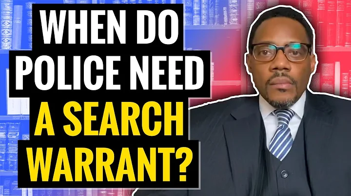 When Do Police Need A Search Warrant?