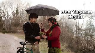 Ben Yaşarım Kışları Muhteşem Ses I