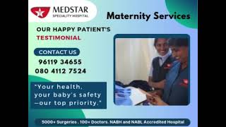 #maternitycare #chidbirth  #testimonial #medstarhospital #sahakarnagar #multispecialityhospital