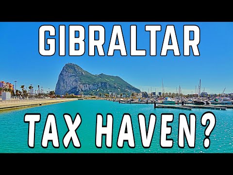 Is Gibraltar a TAX Haven for Individuals? Taxes in Gibraltar in 2022