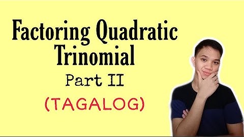 [TAGALOG] Grade 8 Math Lesson: FACTORING POLYNOMIALS- FACTORING QUADRATIC TRINOMIAL (Part II)