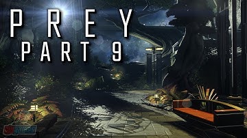 Prey Part 9 | PC Gameplay Walkthrough | FPS Horror RPG Game Let