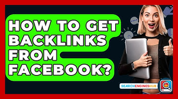 How To Get Backlinks From Facebook? - SearchEnginesHub.com
