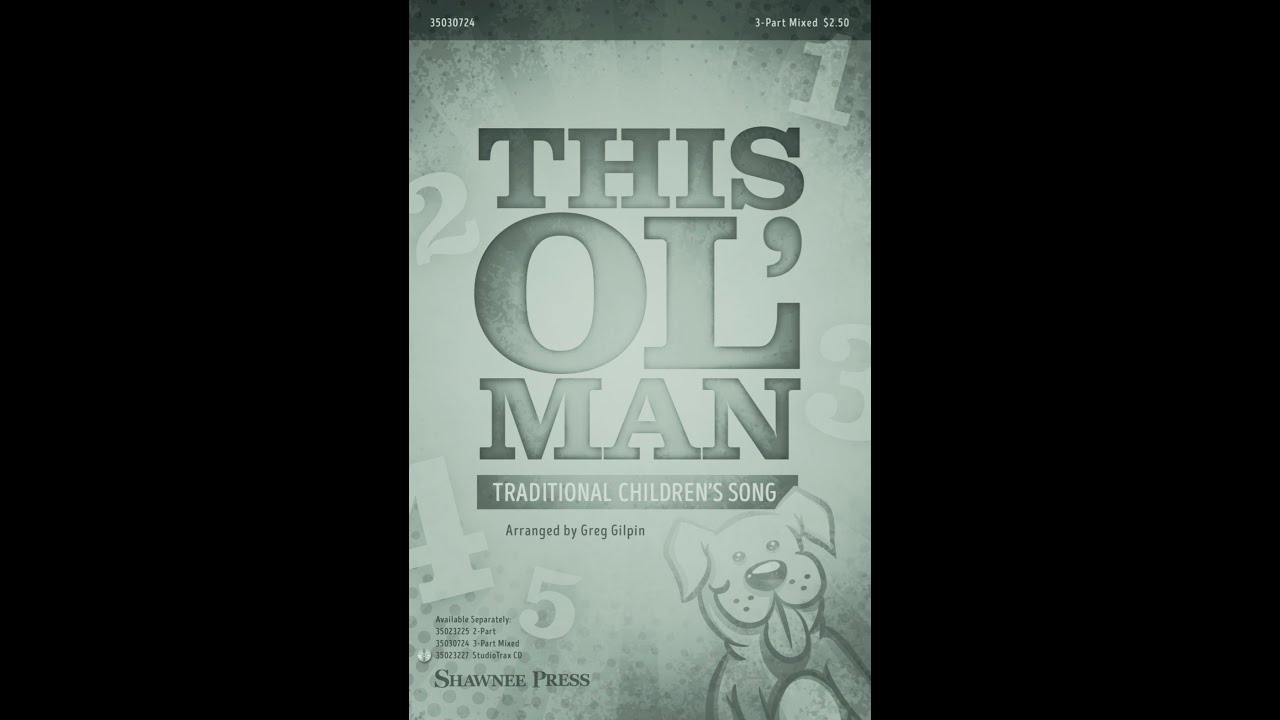 Watch This Ol' Man (3-Part Mixed Choir) - Arranged by Greg Gilpin on YouTube Watch This Ol' Man (3-Part Mixed Choir) - Arranged by Greg Gilpin on YouTube