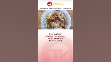 Ăn gì sáng nay: Bún mắm thịt heo quay món ăn bình dân "hễ ăn là ghiền"