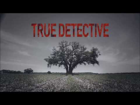 True Detective Theme Song Introductory 1080p