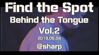 Find the Spot [Behind the Tongue Vol.2] 20190504 live @SHARP