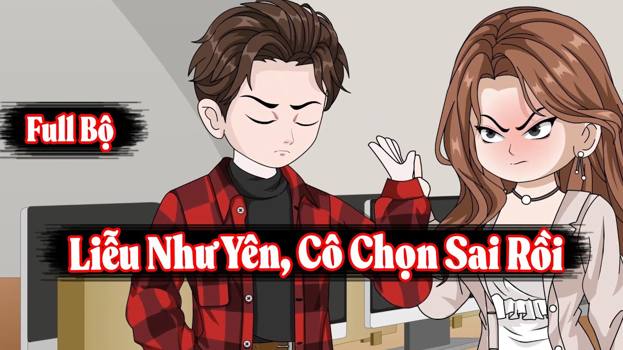 Full Bộ | Liễu Như Yên, Cô Chọn Sai Rồi | Phim Hay Có Kết | Vũ Vietsub