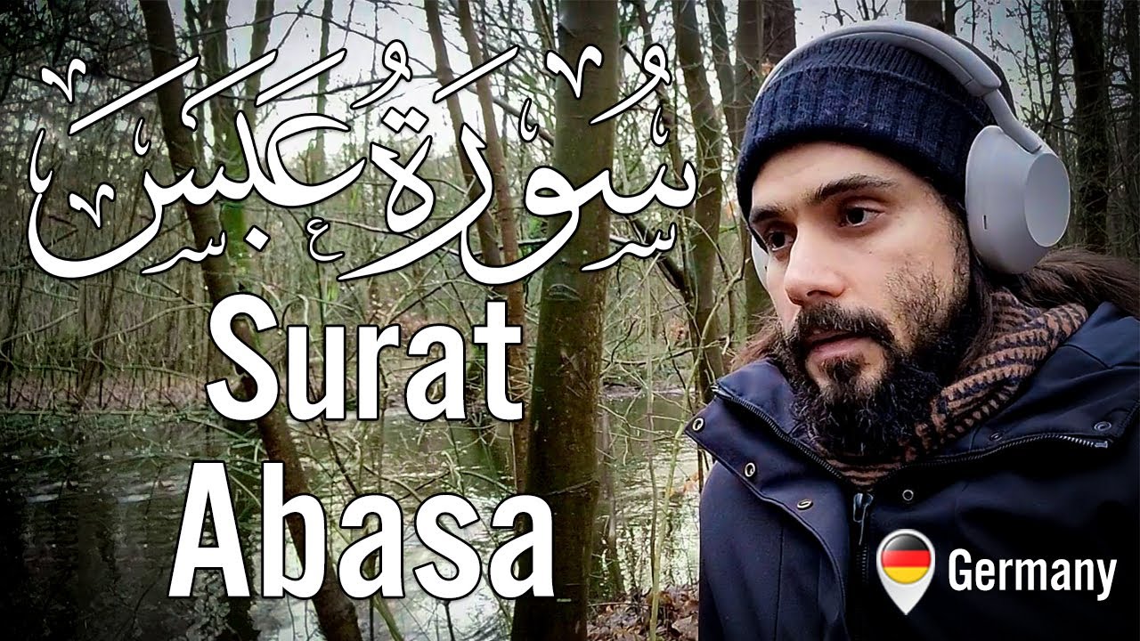 Quran in Germany | Surah Abasa (Surah #080) | Melodious Recitation in Nature by Ahmed Almesry