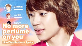 TEEN TOP - No more perfume on you (Line Distribution   Lyrics Karaoke) PATREON REQUESTED