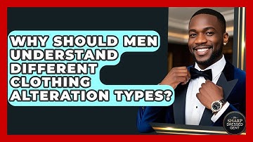 Why Should Men Understand Different Clothing Alteration Types? - The Sharp Dressed Gent
