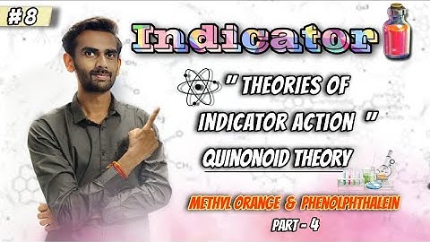 Practical Concept 08 || Indicator (Part 04) || Quinonoid Theory || BSc/Pharmacy || Hindi