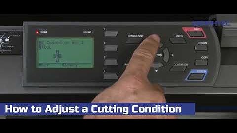 How to adjust a Cutting Condition on the Graphtec FC8600