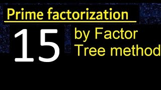 Prime factorization of 15 by factor tree method . Factor tree of 15 . How to find prime factors