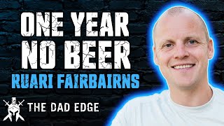 One Year No Beer: Ruari Fairbairns' Path to Empowered Fatherhood by The Dad Edge 92 views 1 month ago 1 hour, 6 minutes