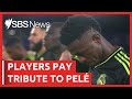 Premier League and La Liga players and fans pay respect to Pelé | SBS News
