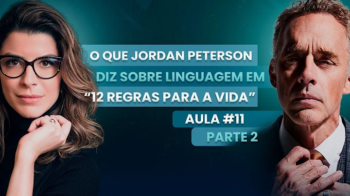 Aula #11 - O que Jordan Peterson diz sobre linguag...