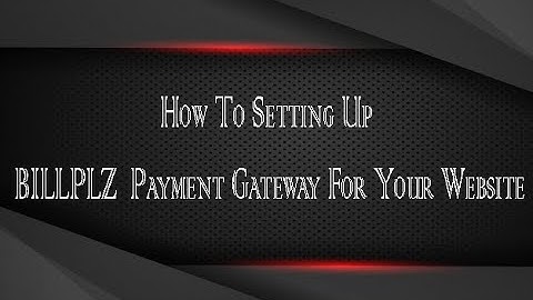 How To Setting Up BILLPLZ Payment Gateway For Your Website