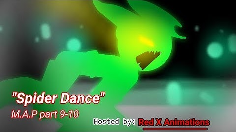 " Spider Dance" M.A.P part 9-10 || Stick Nodes ||