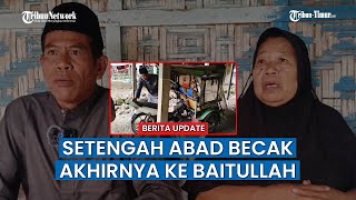 Gigihnya Tukang Becak Jeneponto Sulsel, 32 Tahun Menabung Demi Ibadah Haji