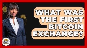 What Was the First Bitcoin Exchange? - CryptoBasics360.com