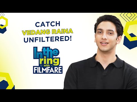 Vedang Raina on working with Alia Bhatt in Jigra and More | In The Ring with Filmfare | Episode 10