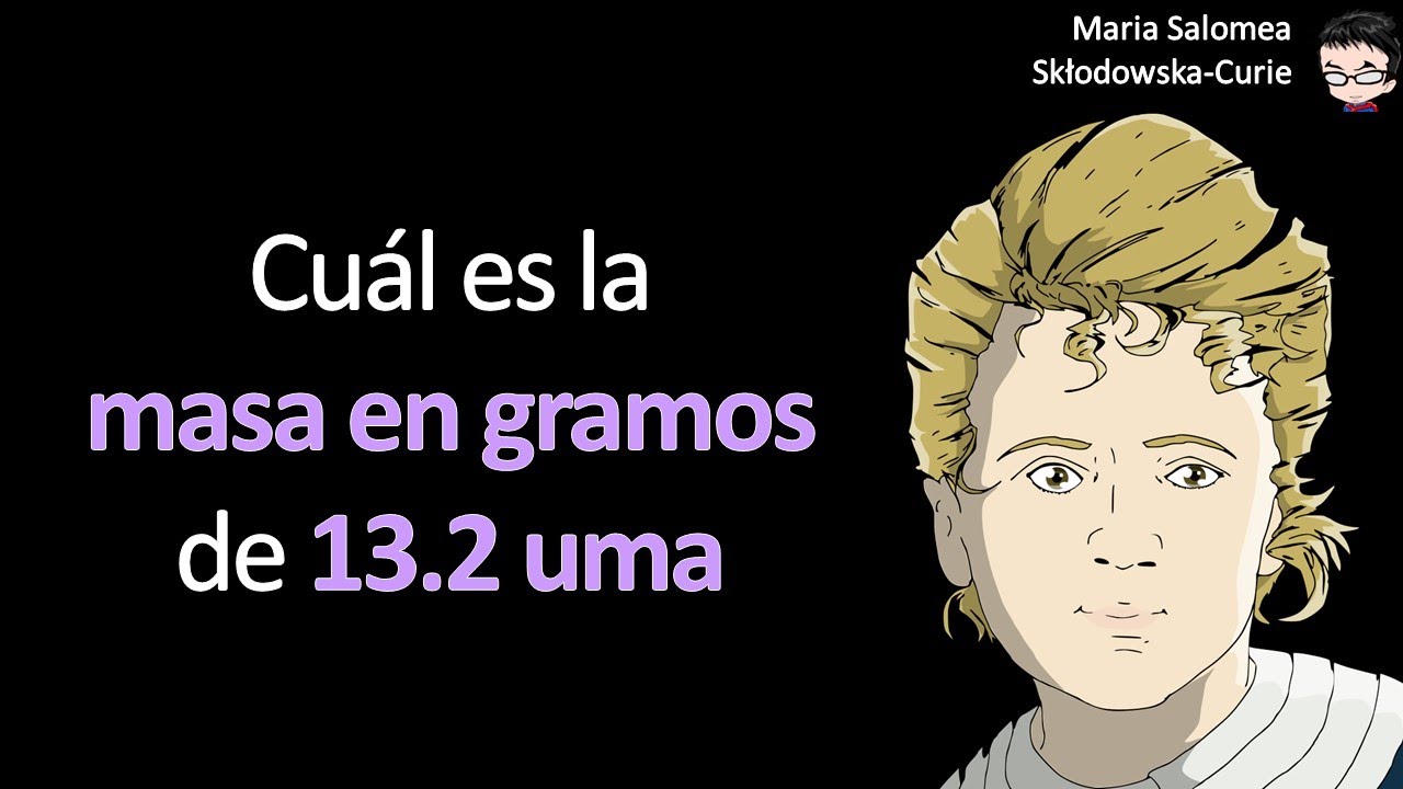 Cuál es la masa en gramos de 13.2 uma o 13.2 u - YouTube