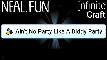 How to Make Ain’t No Party Like A Diddy Party in Infinite Craft