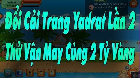 Ngọc Rồng Online - Đổi Cải Trang Yadrat Lần 2 Thử Vận May Cùng 2 Tỷ Vàng