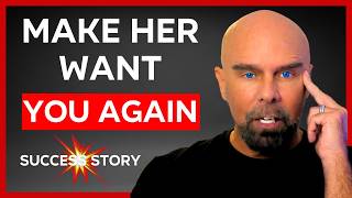 Stop Trying To Win Her Back: Do This