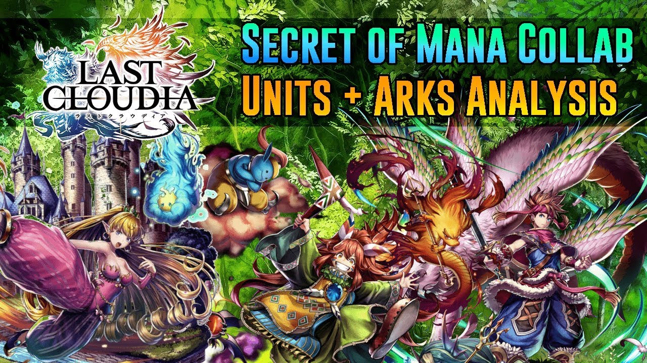 【Last Cloudia】Secret of Mana Collab Unit + Ark Analysis! YouTube