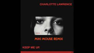 Charlotte Lawrence - Keep Me Up (Miki Mouse Remix) Resimi