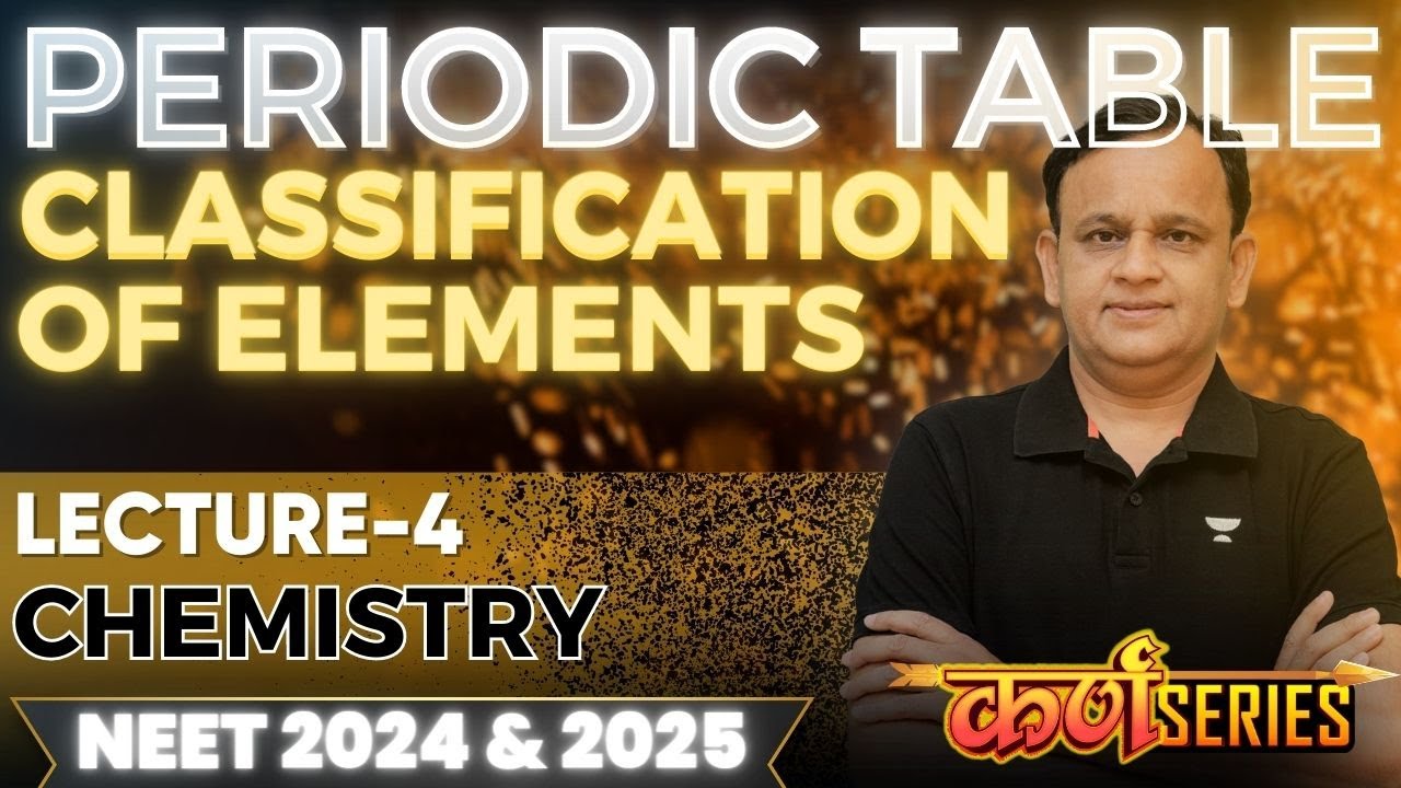 PERIODIC Table Classification of Elements L4🔥 CHEMISTRY NEET 2024