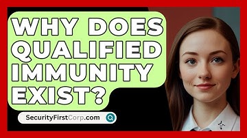 Why Does Qualified Immunity Exist? - SecurityFirstCorp.com