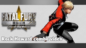 FATAL FURY CotW: Rock Howard combo video