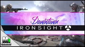 IRONSIGHT - NEW Map, Game Mode, Weapon & Skins - DOWNTOWN Update