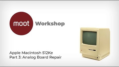 Mac 512Ke Restoration Part 3