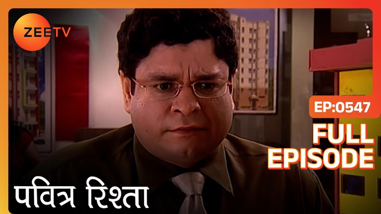 PAVITRA RISHTA - Full Ep - 547 - Archana, Manav, Savita, Sulochana, Arjun, Purvi - Zee TV