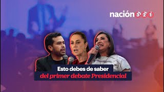 Esto debes de saber del primer debate Presidencial