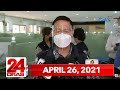 24 Oras Express: April 26, 2021 [HD]