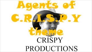 Agents of C.R.I.S.P.Y Theme(Remix of Apocalypse by SYBS)