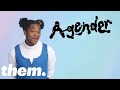 Shamir explains the history of the word agender  inqueery  them