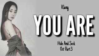 lyrics Klang-You Are OST HIDE AND SEEK PART.3