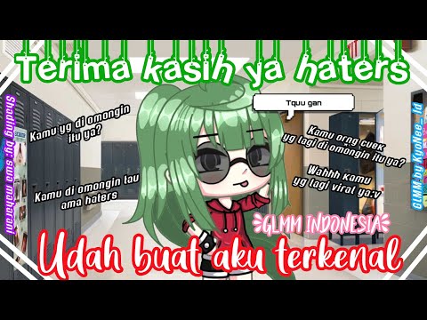Terima Kasih Ya Haters Udah Buat Aku Terkenal //GLMM Indonesia//