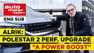 Alrik kör: Polestar 2 Performance Upgrade – "A powerful upgrade"