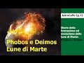 Phobos e Deimos - Origine ed Evoluzione delle Lune di Marte | AstroCaffe Ep.72