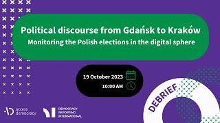 Political discourse from Gdańsk to Kraków: Monitoring the Polish elections in the digital sphere